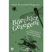 Karokstore Böcekler Gezegeni: Tuhaf, Yararlı ve Hayranlık Uyandırıcı Dostlarımız Üzerine
