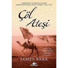 Karokstore Çöl Ateşi: Lawrence ve Britanya'nın Arabistan'daki Gizli Savaşı : 1916 - 1918
