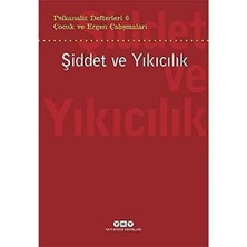 Karokstore Psikanaliz Defterleri 6 - Çocuk ve Ergen Çalışmaları / Şiddet ve Yıkıcılık