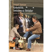 Karokstore Erkeklik Imkansız Iktidar: Ailede, Piyasada ve Sokakta Erkekler