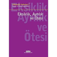 Karokstore Psikanaliz Defterleri 5 - Çocuk ve Ergen Çalışmaları / Eksiklik, Ayrılık ve Ötesi