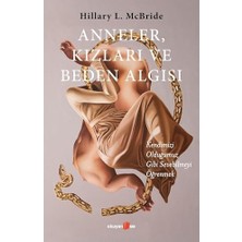 Karokstore Anneler, Kızları ve Beden Algısı: Kendimizi Olduğumuz Gibi Sevebilmeyi Öğrenmek