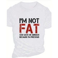 Glam Love Ben Şişman Değilim Tanrı Bana Hava Yastığı Verdi Çünkü Ben Değerliyim Tişörtü - Beyaz -