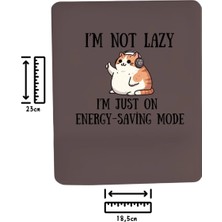Ivart Kedi-Tembel Değilim Enerji Tasarrufu Modundayım Baskılı Bileklik Destekli Dikdörtgen Mouse Pad