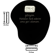 Ivart Ctrl-Z Gibiyim.hatalarımın Farkındayım Baskılı Bileklik Destekli Oval Mouse Pad