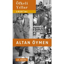 Öfkeli Yıllar - Altan Öymen