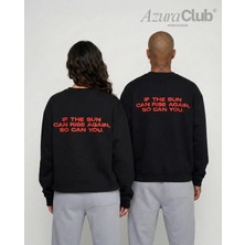 Sun Can Rise Baskılı Unisex Sweatshirt