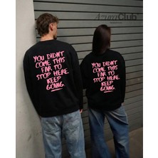 Keep Going Baskılı Unisex Sweatshirt