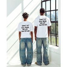 Don't Let Your Fear Baskılı Unisex T-Shirt