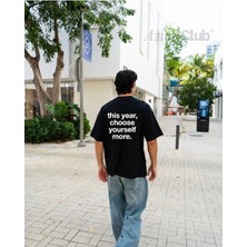 Choose Yourself More Baskılı Unisex T-Shirt