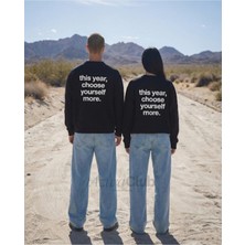 Choose Yourself Baskılı Unisex Sweatshirt