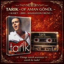 Tarık – Of Aman Gönül – Kaset – 2001 – Koleksiyon Ürünü