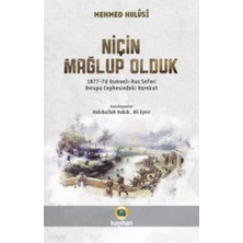 Kayıhan Yayınları Niçin Mağlup OLDUK?;(1877 78 Osmanlı Rus Seferi) / Mehmed Hulusi