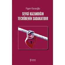 Deniz Yayınevi Sevgi Kazandığın Tecrübenin Sadakatıdır