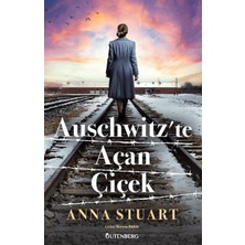 Gutenberg Auschwitz'te Açan Çiçek