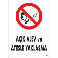 Ennalbur Açık Alev Ve Ateşle Yaklaşma Uyarı Levhası 25x35 KOD:863