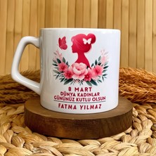 Loren Gift 8 Mart Dünya Kadınlar Günü Temalı Kişiye Özel Isimli Lüks Kupa