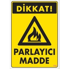 Epilons Mey Ithalat® Dikkat Parlayıcı Madde Uyarı Levhası 25X35 KOD:799