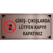 Mayeka Giriş Çıkışlarda Lütfen Kapıyı Kapatınız Levha Bronz Metal Yönlendirme Tabelası Kişiye Özel