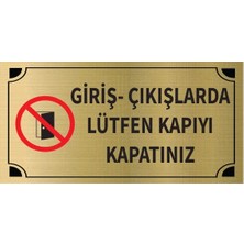 Mayeka Giriş Çıkışlarda Lütfen Kapıyı Kapatınız Levha Altın Metal Yönlendirme Tabelası Kişiye Özel