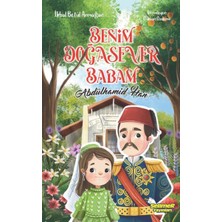 Selimer Yayınları Benim Doğasever Babam Abdülhamid Han