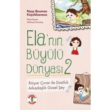 Sihirli Kalem Ela’nın Büyülü Dünyası 2 Ihtiyar Çınar ile Dostlukarkadaşlık Güzel Şey