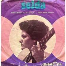 Kadıköy Plak Kulübü Selda -  Adaletin Bu Mu Dünya / Dane Dane Benlerin 45'lik