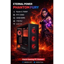 Eternal Power Phantom Fury Ryzen 5 7500F Rtx 3060 32GB Ddr5 1tb M.2 B650M Wıfı 650W Gaming Pc
