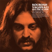Kadıköy Plak Kulübü Kourosh Yaghmaei – Back From The Brink (Pre-Revolution Psychedelic Rock From Iran: 1973-1979) Lp