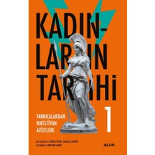 Pucutun Kadınların Tarihi 1 (Ciltli): Tanrıçalardan Hıristiyan Azizelere