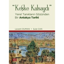 Pucutun Keşke Kalsaydı - Yerel Tanıkların Gözünden Bir Antakya Tarihi