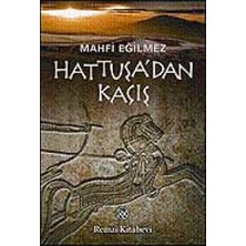 Pucutun Hattuşa’dan Kaçış