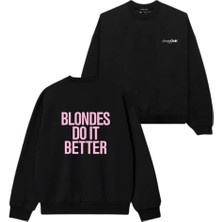 Azura Club Blondes Do It Better Baskılı Unisex Sweatshirt