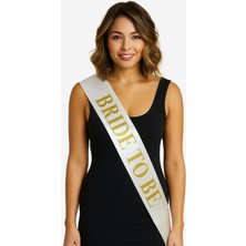 My Best Store Beyaz Saten Üzerine Kalın Altın Yazılı Bride To Be Kuşağı 10 cm Genişlik (4887) Mybeststore