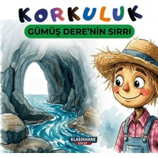 Korkuluk - Gümüş Dere’nin Sırrı