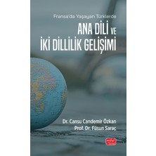 Nobel Bilimsel Eserler Fransa’da Yaşayan Türklerde - Ana Dili ve Iki Dillilik Gelişimi