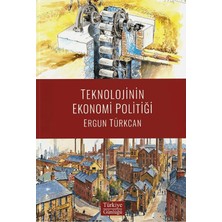Türkiye Günlüğü Teknolojinin Ekonomi Politiği