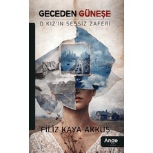 Ange Yayınları Geceden Güneşe O Kız’ın Sessiz Zaferi