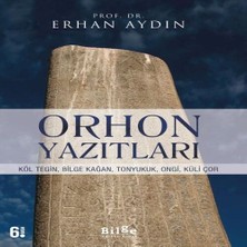 Epilons Orhon Yazıtları - Köl Tegin, Bilge Kağan, Tonyukuk,ongi,küli Çor