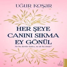 Epilons Her Şeye Canını Sıkma Ey Gönül