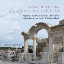 Epilons Anadolu’da Hadrianus’un Izleri