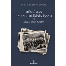 Müslüman Kadın Kimliğinin Inşası ve Şule Yüksel Şenler