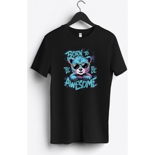 MGAX Sevimli Ayı Born To Be Awesome Baskılı Regular Sıfır Yaka %100 Pamuk Unisex Penye T-Shirt