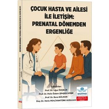 Çocuk Hasta ve Ailesi Ile Iletişim: Prenatal Dönemden Ergenliğe