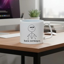 Ivart Bana Sormayın Baskılı Porselen Kupa-D Kulplu Kupa- -Nah-Hediye-Ofis