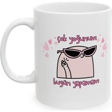 Ivart Çok Yoğunum Bugün Yapamam Baskılı Porselen Kupa-Hediye-Standart Kupa-Motto