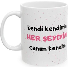 Ivart Kendi Kendimin Her Şeyiyim Canım Kendim Baskılı Porselen Standart Kupa Bardak-Hediye-Motto