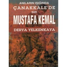 Anıların Işığında Çanakkale'de Bir Mustafa Kemal