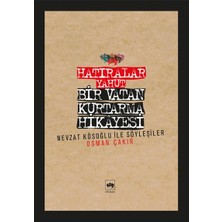 Hatıralar Yahut Bir Vatan Kurtarma Hikayesi (Nevzat Kösoğlu ile Söyleşiler)