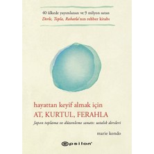 Hayattan Keyif Almak Için At, Kurtul, Ferahla